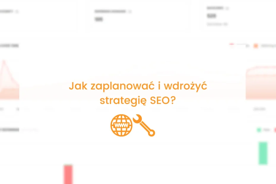 Strategia SEO – jak zaplanować i wdrożyć? Poznaj jej elementy! 1 strategia seo