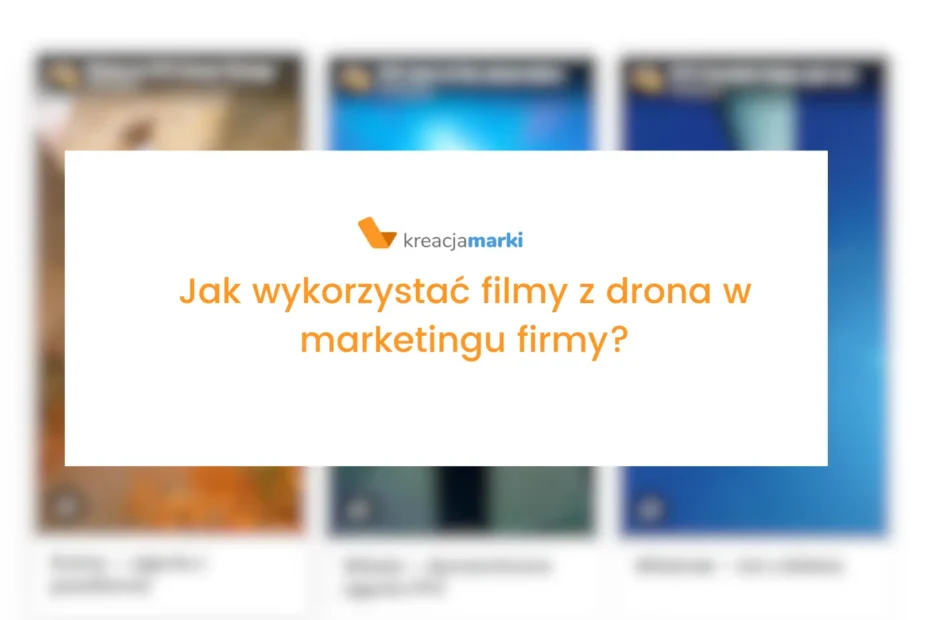 Jak wykorzystać filmy z drona w marketingu firmy? 1 jak wykorzystać filmy z drona w marketingu firmy