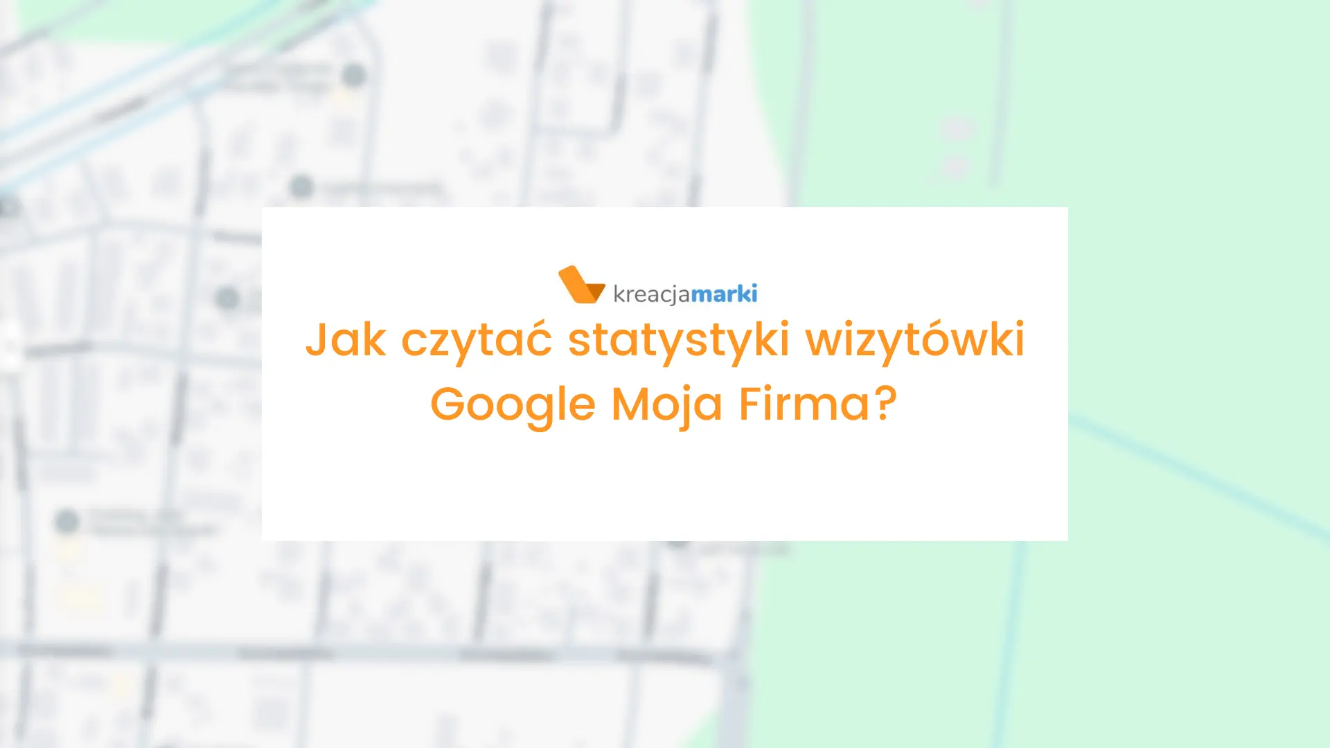 Jak czytać statystyki wizytówki Google Moja Firma? 1 jak czytac statystyki wizytowki google