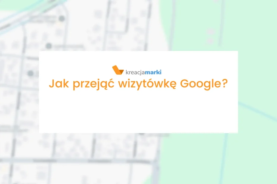 przejęcie wizytówki Google