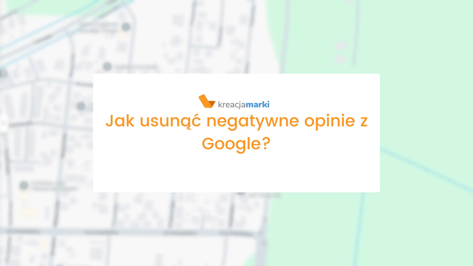 Jak usunąć negatywne opinie z Google w 2026? 1 Jak usunąć negatywne opinie z Google