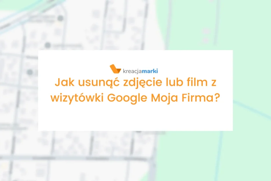 Jak usunąć zdjęcie z wizytówki Google Moja Firma w 2026? 1 jak usunąć zdjęcie z wizytówki google moja firma