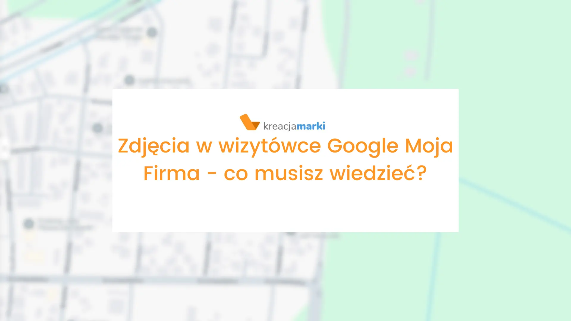Zdjęcia w wizytówce Google Moja Firma - jak budują profil firmy? 1 zdjecia-google-moja-firma