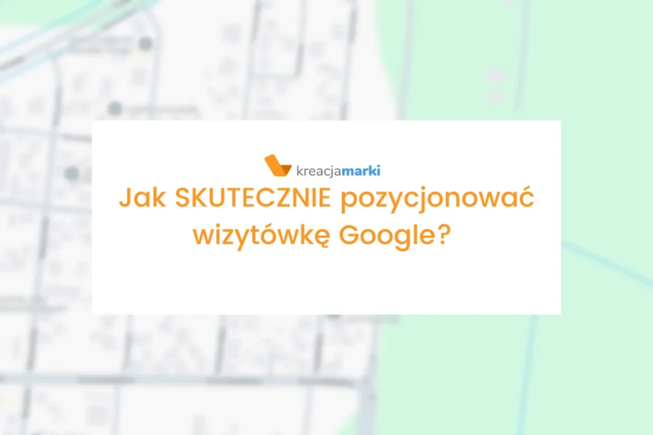 jak pozycjonować wizytówkę google